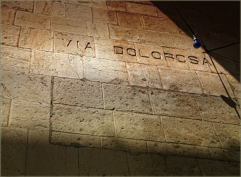 Фото жизнь (light) - Luiza Gelts - Восток дело тонкое. ИЕРУСАЛИМ – ИОРДАНИЯ. - Via Dolorosa